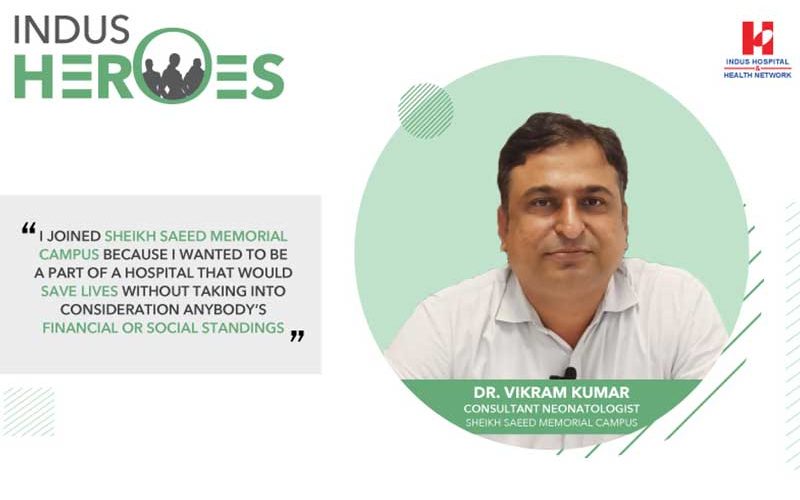 SAVING NEWBORN LIVES IS A PRIORITY FOR ME: DR. VIKRAM KUMAR
