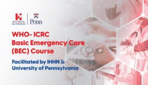 IHHN Conducts WHO-ICRC Basic Emergency Care (BEC) Course at Indus Hospital – QF, NST & SMP Campus, Lahore